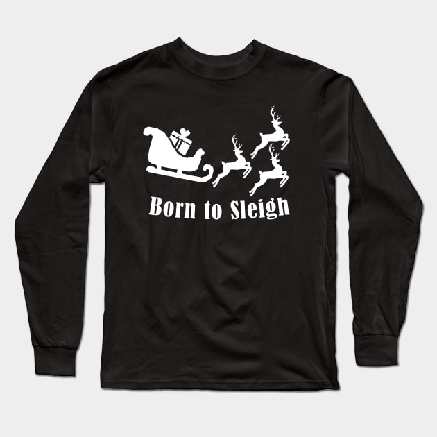 Born to slay - Fun Pun Christmas Birthday Gift Long Sleeve T-Shirt by CottonGarb